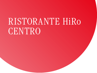 RISTORANTE HiRo CENTRO