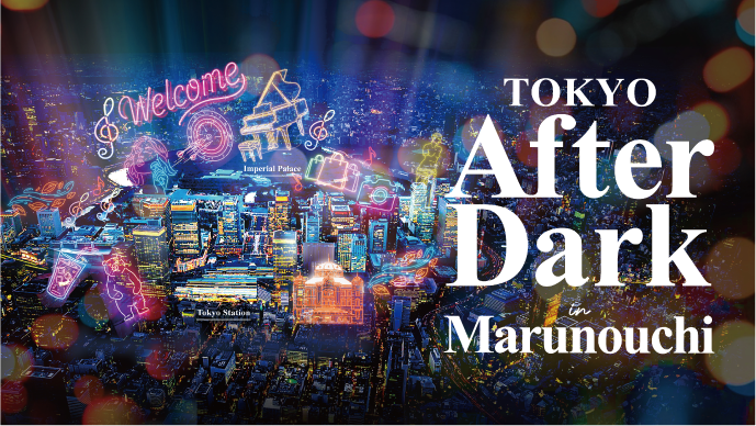 TOKYO After Dark in Marunouchi