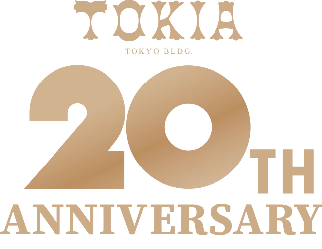 TOKIA TOKYO BLDG. 20th ANNIVERSARY